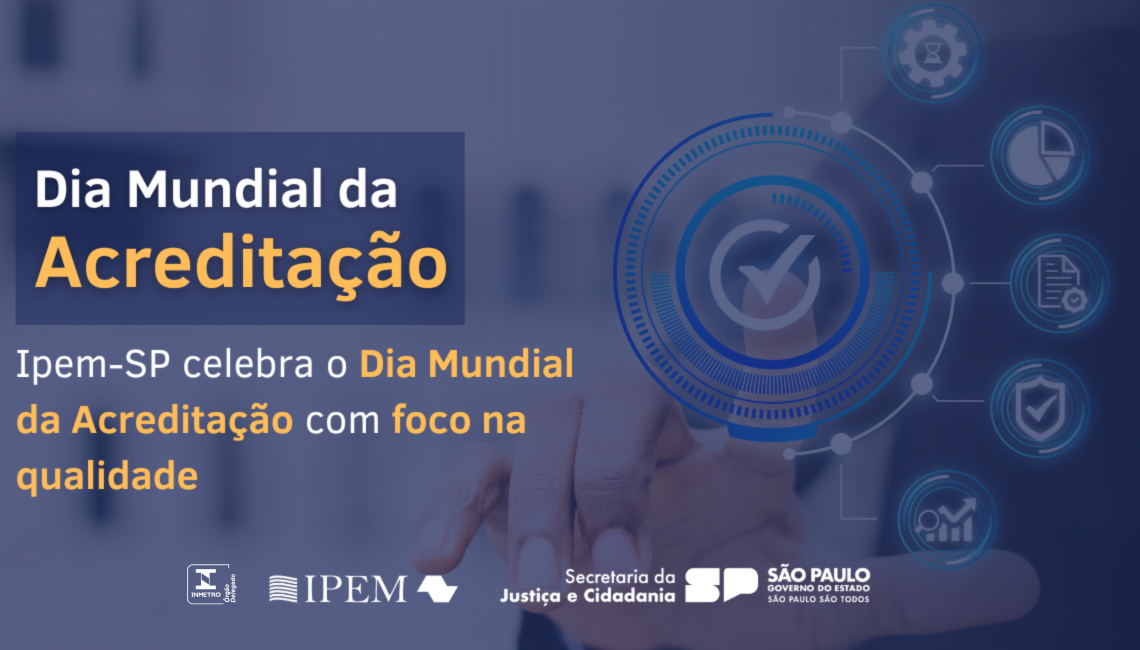 Ipem-SP celebra o Dia Mundial da Acreditação com foco em inovação, confiança e sustentabilidade